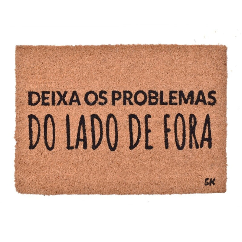 Tapete de Entrada "Deixa os Problemas do Lado de Fora" - 40x60cm